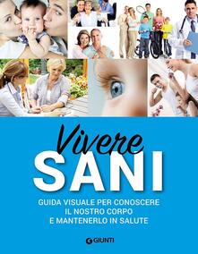 Vivere sani. Guida visuale per conoscere il nostro corpo e mantenerlo in salute.pdf