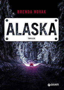 Foto Cover di Alaska, Libro di Brenda Novak, edito da Giunti Editore