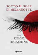 Libro Sotto il sole di mezzanotte Keigo Higashino