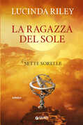 Libro La ragazza del sole. Le sette sorelle Lucinda Riley