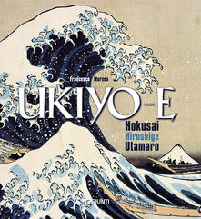 Ukiyo-e. Hokusai, Hiroshige, Utamaro. Ediz. illustrata.pdf