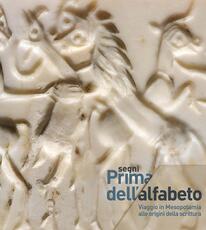 Libro Segni. Prima dell'alfabeto. Viaggio in Mesopotamia alle origini della scrittura. Catalogo della mostra (Venezia, 19 gennaio-25 aprile 2017). Ediz. a colori