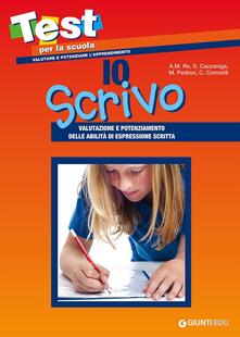 Io scrivo. Valutazione e potenziamento delle abilità di espressione scritta.pdf