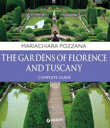 The gardens of Florence and Tuscany. Complete guide.pdf