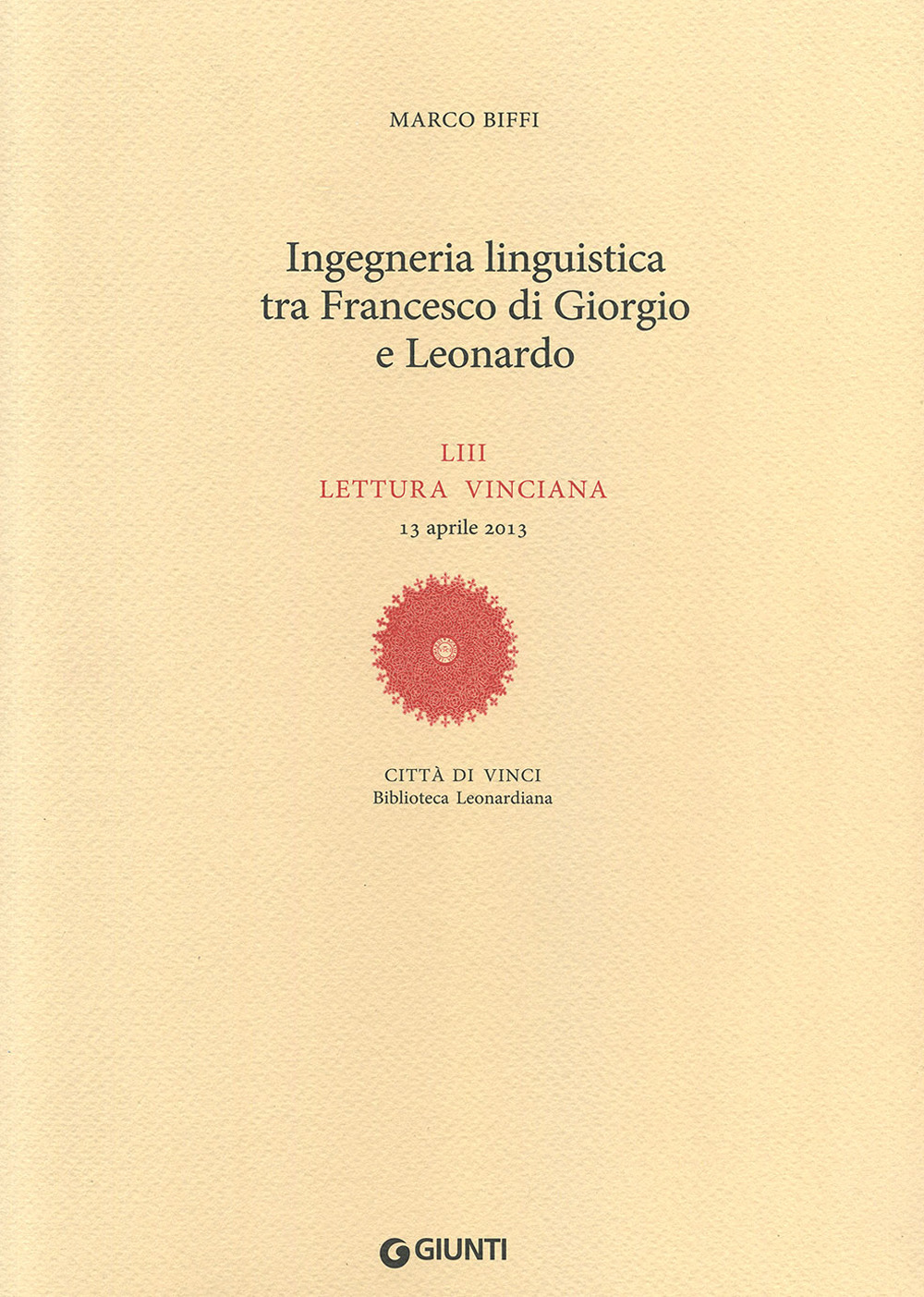 Image of Ingegneria linguistica tra Francesco di Giorgio e Leonardo. LIII lettura vinciana