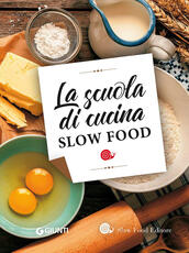 Libro La scuola di cucina Slow Food