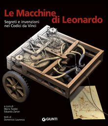 Le macchine di Leonardo. Segreti e invenzioni nei Codici da Vinci. Ediz. illustrata.pdf