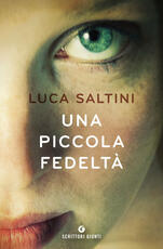 Libro Una piccola fedeltà Luca Saltini
