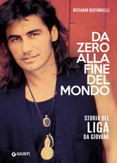 Libro Da zero alla fine mondo. Storia del Liga da giovane Riccardo Bertoncelli