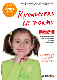 Divento bravo a... riconoscere le forme. Avviamento alla geometria. Dalla denominazione alla classificazione di figure geometriche.pdf