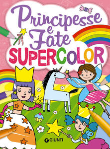 Principesse e fate. Supercolor. Ediz. a colori.pdf