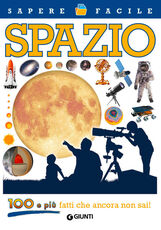 Libro Spazio. 100 e più fatti che ancora non sai! Francesco Milo