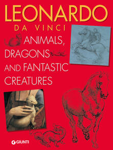 Leonardo da Vinci. Animals, dragons and fantastic creatures.pdf