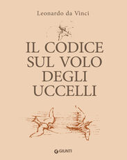 Libro Il codice sul volo degli uccelli. Ediz. a colori Leonardo da Vinci