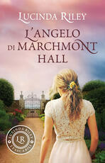 Libro L'angelo di Marchmont Hall Lucinda Riley