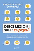 Libro Dieci lezioni sulle emozioni. Cosa provano gli adolescenti. Come aiutarli a scoprirlo con noi Enrico Castelli Gattinara