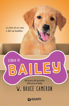 Storia di Bailey. La storia di un cane e del suo bambino.pdf