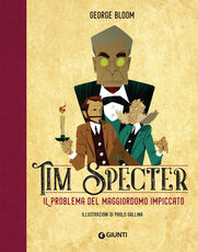 Libro Il problema del maggiordomo impiccato. Tim Specter. Vol. 1 George Bloom