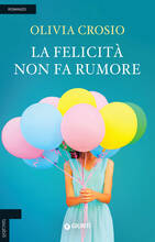Libro La felicità non fa rumore Olivia Crosio