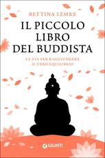 Libro Il piccolo libro del buddista. La via per raggiungere il vero equilibrio Bettina Lemke