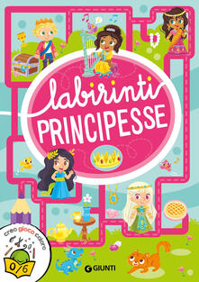 Principesse. Labirinti. Ediz. a colori.pdf