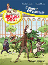 Libro Il segreto del violinista. Le indagini di Sherlock Dog Renzo Mosca Claudio Comini