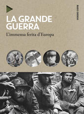 Libro La grande guerra. L'immensa ferita d'Europa. Nuova ediz. Mario Isnenghi