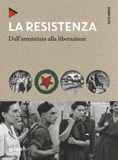 Libro La Resistenza. Dall'armistizio alla liberazione. Nuova ediz. Gianni Oliva