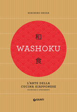 Libro Washoku. L'arte della cucina giapponese. Tecniche e strumenti Hirohiko Shoda