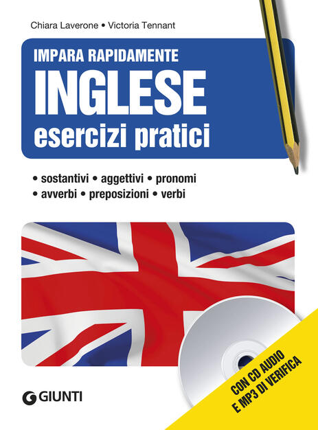 Inglese Esercizi Pratici Con Cd Audio Formato Mp3 Chiara Laverone Victoria Tennant Libro Giunti Editore Impara Rapidamente Ibs