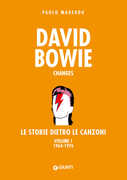 Libro David Bowie. Changes. Le storie dietro le canzoni. Vol. 1: 1964-1976. Paolo Madeddu