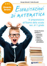 Libro Esercitazioni di matematica. Divento bravo. In preparazione all'esame della scuola sec. di I grado Giorgio Bolondi Fabio Brunelli