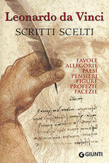 Libro Scritti scelti. Frammenti letterari e filosofici. Favole, allegorie, pensieri, paesi, figure, profezie, facezie Leonardo da Vinci