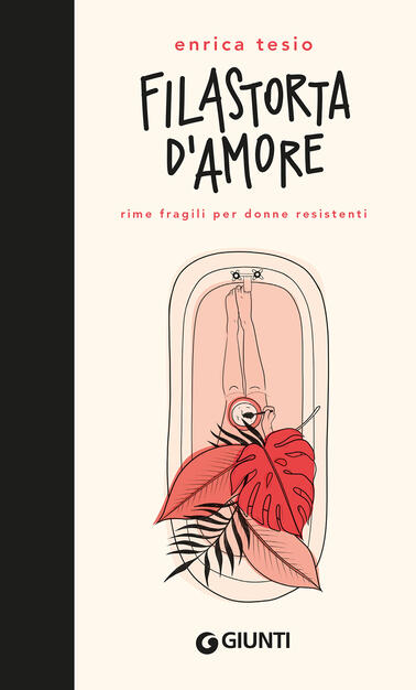 Filastorta D Amore Rime Fragili Per Donne Resistenti Enrica Tesio Libro Giunti Editore Varia Ibs