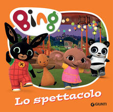 Lo spettacolo. Bing. Ediz. a colori.pdf