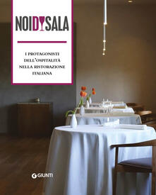 Noi di sala. I protagonisti dellospitalità nella ristorazione italiana.pdf