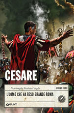 Libro Cesare. L'uomo che ha reso grande Roma Mariangela Galatea Vaglio