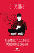 Libro Ghosting Alessandro Perissinotto Fabrizio Fulio Bragoni