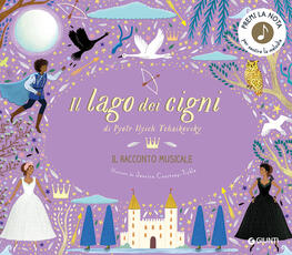 Libro Il lago dei cigni di Pyotr Ilych Tchaikovsky. Il racconto musicale. Ediz. a colori Katy Flint