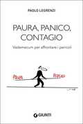 Libro Paura, panico, contagio. Vademecum per affrontare i pericoli Paolo Legrenzi