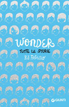 Libro Wonder. Tutte le storie R. J. Palacio