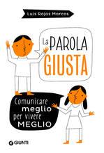 Libro La parola giusta. Comunicare meglio per vivere meglio Luis Rojas Marcos