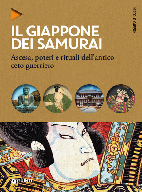 Il Giappone Dei Samurai Ascesa Poteri E Rituali Dell Antico Ceto Guerriero Niccolo Capponi Libro Giunti Editore Oblo Ibs