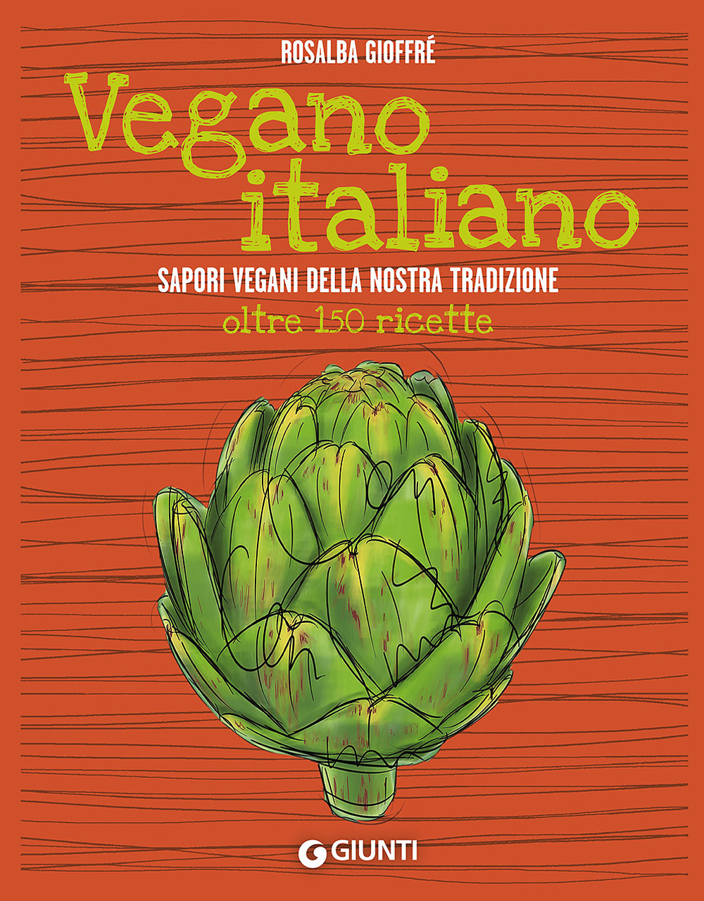 Image of Vegano italiano. Sapori vegani della nostra tradizione. Oltre 150 ricette