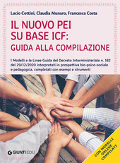 Copertina  Il nuovo PEI su base ICF : guida alla compilazione : i Modelli e Le Linee Guida del Decreto Interministeriale n. 182 del 29/12/2020 interpretati in prospettiva bio-psico-sociale e pedagogica, completati con esempi e strumenti