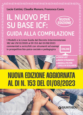 Copertina  Il nuovo PEI su base ICF : : guida alla compilazione : i modelli e le linee guida dal decreto interministeriale 182 del 29/12/2020 al DL 153 del 01/08/2023 commentati e arricchiti con strumenti ed esempi in prospettiva bio-psico-sociale e pedagogica