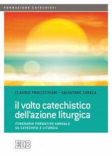 Amatigota.it Il volto catechistico dell'azione liturgica. Itinerario formativo annuale su catechesi e liturgia Image