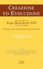 Libro Creazione ed evoluzione. Un convegno con papa Benedetto XVI a Castel Gandolfo