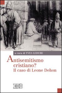 Image of Antisemitismo cristiano? Il caso di Leone Dehon