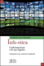 Libro Info-etica. L'informazione e le sue logiche Fabrizio Mastrofini
